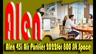 Best Alen 45i Air Purifier 2022for 800 Sft Space on Amazon USA