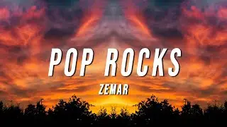 Zemar - Pop Rocks (Lyrics)