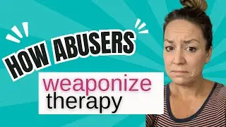 How Abusers Weaponize Therapy Language to Manipulate and Control