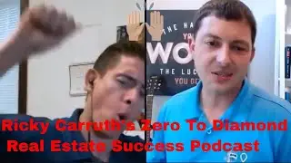 REAL ESTATE TIPS-Jeremias JMan Maneiro' is a guest on Ricky Carruth's ZTD (Zero To Diamond) Podcast
