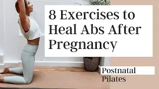 How To HEAL Abs After Pregnancy | My 8 Best Exercises | Postnatal Pilates | Core Focussed