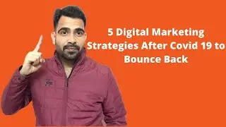 5 Digital Marketing Strategies After Covid 19 to Bounce Back