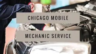 Mobile Mechanic Chicago Illinois