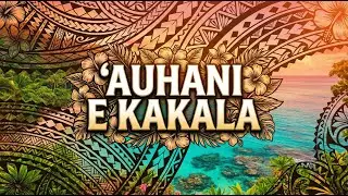 'Auhani e Kakala - Tongan Love Song - Hiva FakaTonga