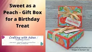 Sweet as a Peach - Gift Box for a Birthday Treat - Summer Treat - Stampin' Up!