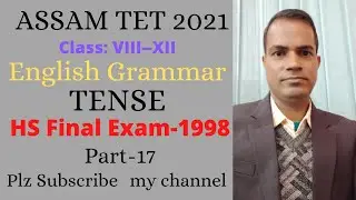English Grammar,Assam TET 2021 & Class:8-12,Chapter-Tense,Que Solution of HS Final Exam 1998,Part-17