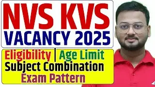 NVS KVS Vacancy 2025 | Eligibility | Age Limit | Exam Pattern | Subject Combination | Imp Dates