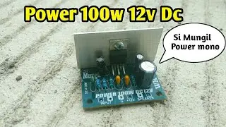 Membuat Mini Amplifier || Menggunakan Power 100w Dc12v || Power Mono DC..