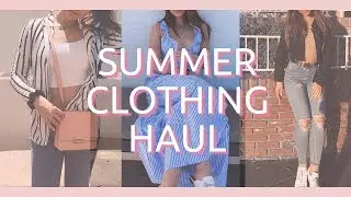 HUGE Summer Clothing Haul 2018