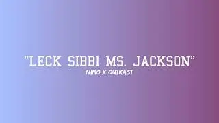 NIMO X OUTKAST - LECK SIBBI MS. JACKSON (EHRENLOSER REMIX)