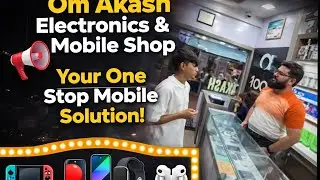 Om Akash Electronics & Mobile Shop - Your One-Stop Tech Destination