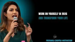 Work on Yourself in 2026 and Transform Your Life | Priyanka Chopra