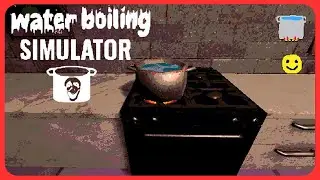 I Wasn&rsquo;t Alone in My Own House | WATER BOILING SIMULATOR (Full Game)