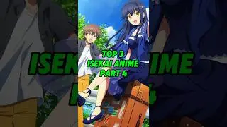 Top 3 Best Isekai Anime Part 4 | Power Level Over 9000 Isekai Anime You Must Watch #animelist #anime