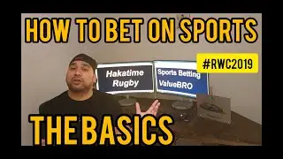 Rugby World Cup Betting - How to bet on Sports (The Basics)