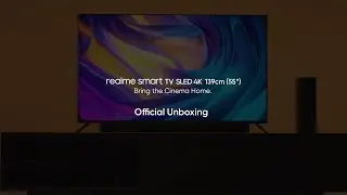realme Smart SLED TV 4K 139cm (55&rdquo;) | Official Unboxing