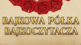 📖BAJKOWA PÓŁKA📖 🌹🦊MAŁY KSIĄŻĘ 🦊🌹