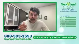 Weight Loss at New Leaf Wellness with Dr. Samuel Augustus!