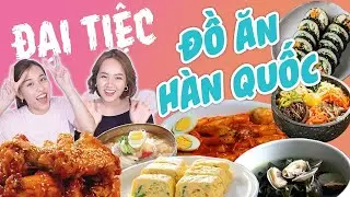BỤNG KHÔNG ĐÁY - Đại Tiệc Đồ Ăn HÀN QUỐC