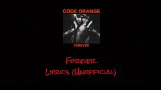 Code Orange - Forever - Lyrics (Unofficial)