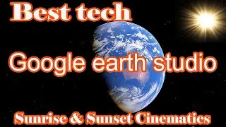 Google Earth AnimationsHow to Make Epic Google Earth Animations: Sunrise & Sunset Cinematics