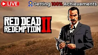 🔴 LIVE: RDR2 100% Completion | Getting ALL Achievements in Red Dead Redemption 2 🏆🤠