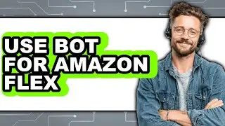 How to Use Bot for Amazon Flex (full Guide)