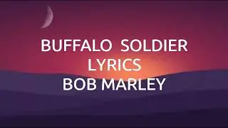 BOB MARLEY - BUFFALO  SOLDIER LYRICS