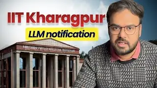 IIT Kharagpur LLM Notification | Fees, Form Filling, Exam Date, Admission, Exam Centres!