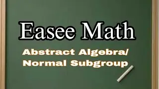 Abstract Algebra| Normal Subgroup|Lemma|University of Madras| B.Sc Maths/Maths CA|Sem V