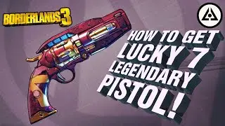 Borderlands 3 - How to Get the Lucky 7 Legendary Pistol!