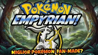 POK&Eacute;MON EMPYREAN   LET'S PLAY ITA Fan Game Pok&eacute;mon da Provare!