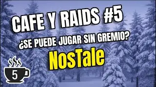 Café y Raids #5 ☕ La Importancia de los Gremios en NosTale
