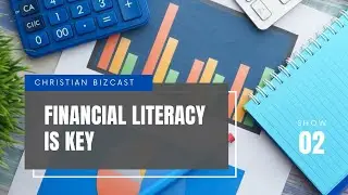 Christian BizCast - Financial Literacy