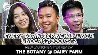 The Botany @ Dairy Farm : Entry to an OCR New Launch under $2,000 PSF?  | New Launch Review | PLB