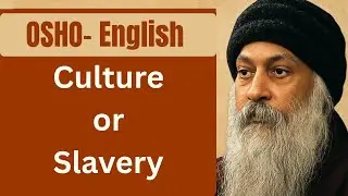 How Conditioning Turns Free Minds Into Slaves2. The Hidden Slavery of Culture and Conditioning |osho