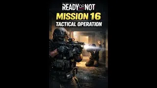Ready or Not Mission 16 Gameplay | Intense SWAT Tactical Operation | Full Walkthrough