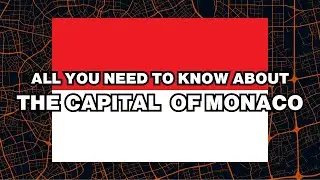 What is the capital of Monaco? Explained