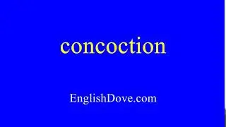 How to pronounce concoction in American English.