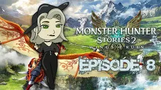 My Boi Alwin! Monster Hunter Stories II: Wings of Ruin (Episode 8)