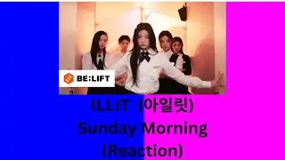 Kpop Viewer Reacts To Sunday Morning  - ILLIT (아일릿) (Reaction)