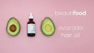 beautifood | avocado hair oil | how to use tutorial