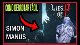 Lies of PSimon Manus C&oacute;mo derrotarle y estrategias