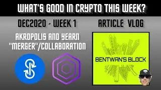 #Bentwan's Block - #akropolis and #yearn #finance - The 