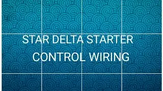 Star Delta Starter control Wiring