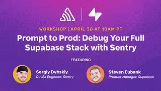 Prompt to Prod: Debug Your Full Supabase Stack with Sentry