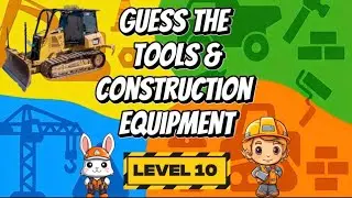 L10 Guess the Tools, Construction Equipment, Power Tools, & More! Level 10