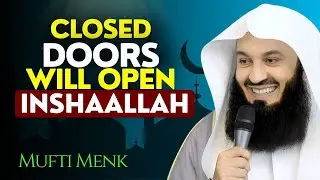 When Every Door Closes, Allah Will Open a Better One  Mufti Menk Motivation