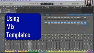 6 Benefits Of Mix Templates (Plus A Free Gift For Logic Pro X Users!)