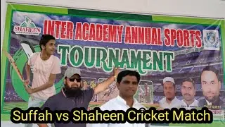 Suffah vs Shaheen | Suffah Academy vs Shaheen Academy Cricket Match | cricket Match | cricket series